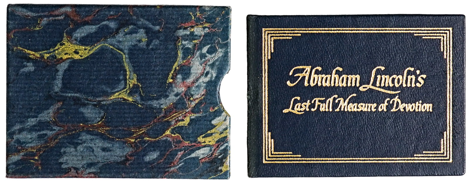 Abraham Lincoln's Mini Book by Newman S/N: Abraham Lincoln's Last Full Measure of Devotion by Ralph Geoffrey Newman 1981 signed and numbered 59 of 299 copies. The Monastery Hill Press. Leatherette covers with marbled slipcase. Lot measures 2.2