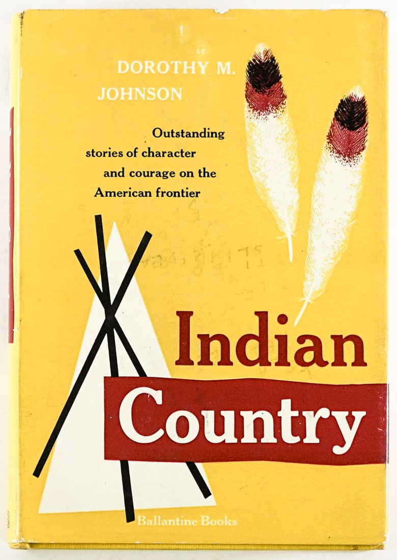 Indian Country by Dorothy M. Johnson 1953 1st: Indian Country by Dorothy M. Johnson. Ballantine Books 1953 1st with unclipped dust jacket. 197 pp. Yellow covers. Lot measures 8 in. H x 5.5 in. W x 1 in. D for shipping purposes only. The absence of
