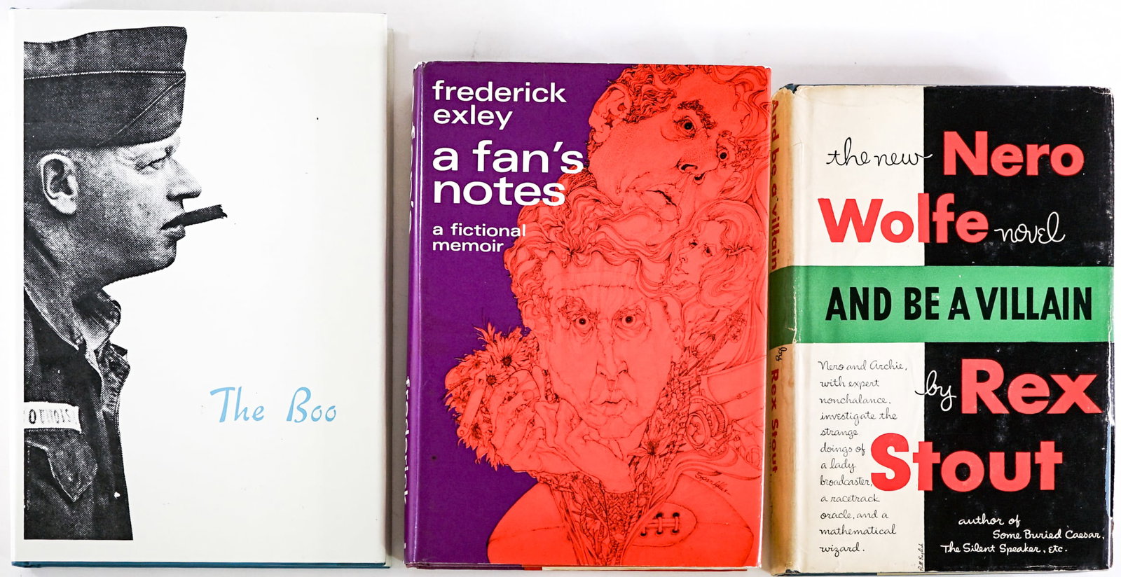 Books (3) UNSIGNED [Rex Stout 1948]: 1) The Boo by Pat Conroy. Old New York Book Shop Press 1988 with unclipped dust jacket. 2) And Be A Villain by Rex Stout. Viking Press 1948 1st with clipped dust jacket. 3) A Fan's Notes by Frederick 