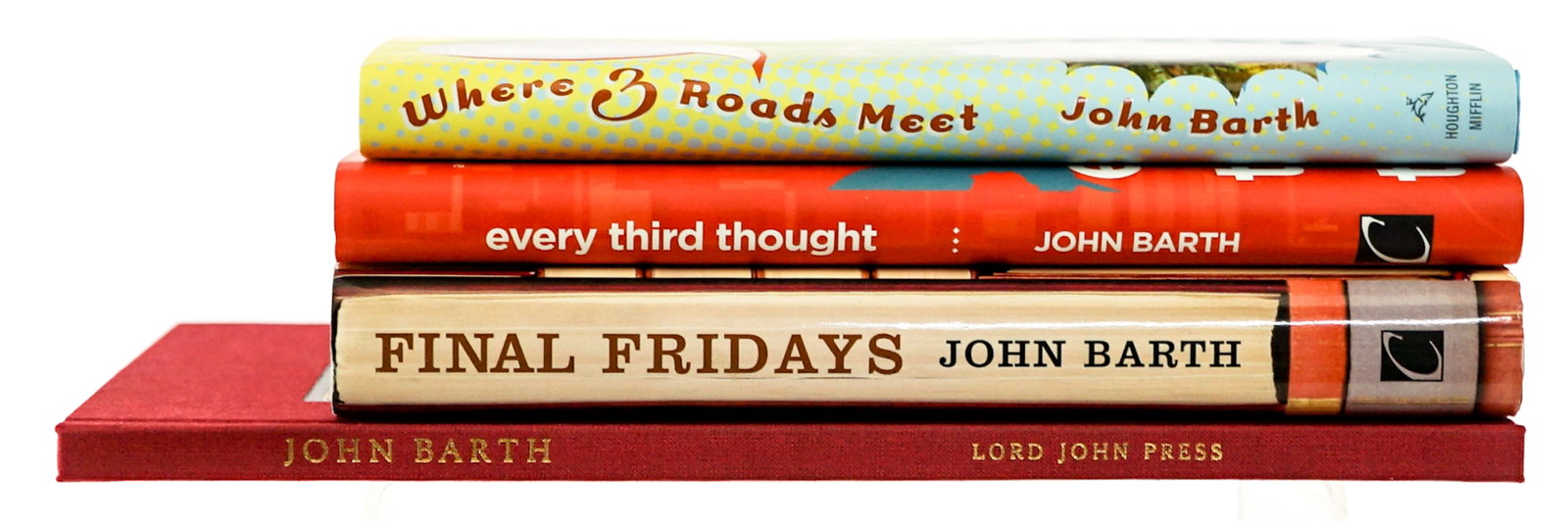 John Barth (4) Books Novels: 1) every third thought. 2011 with unclipped dust jacket. 2) The Literature of Exhaustion and the Literature of Replenishment. 1982. 3) Where 3 Roads Meet. 2005 with unclipped dust jacket. 4) Final Fri