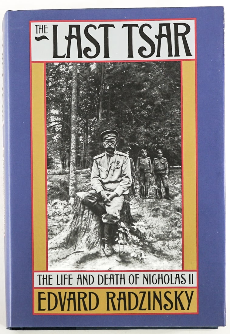 The Last Tsar by Edward Radzinsky SIGNED: The Last Tsar by Edward Radzinsky signed with inscription on half title page. Doubleday 1992 1st US. Two-tone covers. Lot measures 9.5 in. H x 6.5 in. W x 1.5 in. D for shipping purposes only. The abs