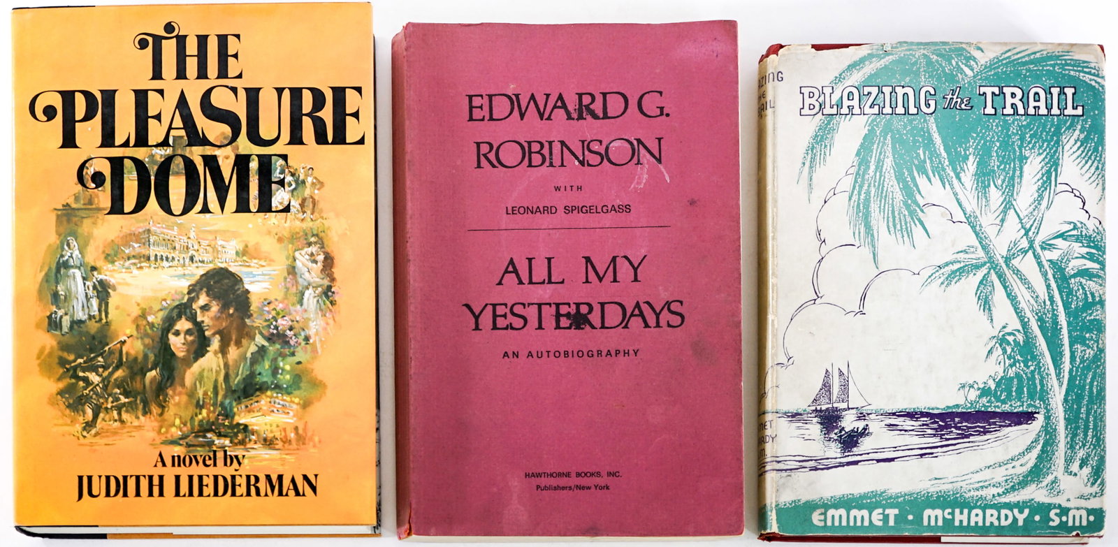 (3) Books (2) SIGNED: 1) Blazing the Trail by Emmet McHardy signed with inscription. Visitor Printing Co. 1935 with unclipped dust jacket. 2) The Pleasure Dome by Judith Liederman signed with inscription. Arbor House 1981 