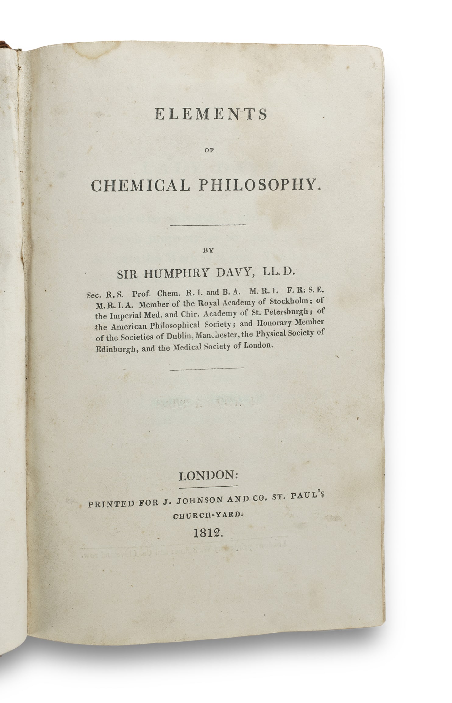 Sir Humphrey Davy's Rare 1812 Edition of 'Elements of Chemical Philosophy', with Appendix intact,: Sir Humphrey Davy's Rare 1812 Edition of 'Elements of Chemical Philosophy', with Appendix intact, being the only volume produced by Davy. DAVY, Sir Humphry (1779-1829) 'Elements of Chemical Philosophy