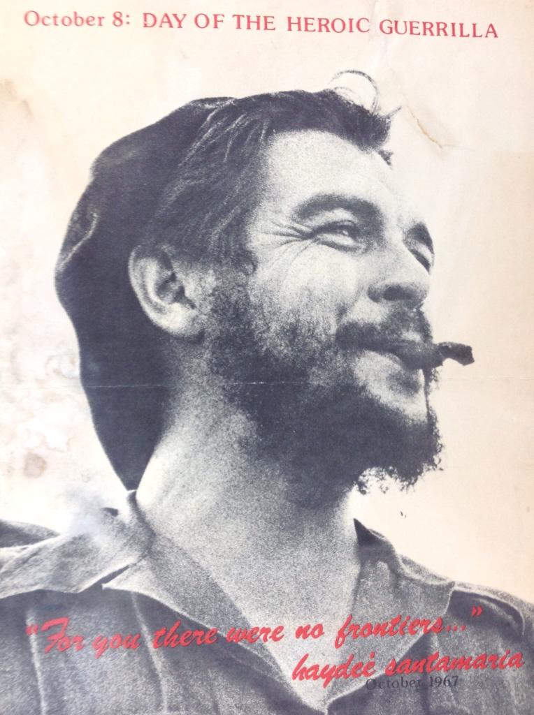Haydee Santamaria, Che: Haydee Santamaria, Che. October 1967, "For you there were no Frontiers..." Center for Cuban Studies.. Title: October 8: DAy of the Heroic Guerrilla. Medium: Print. Size: 14.50 x 10.50 in. Signature: S