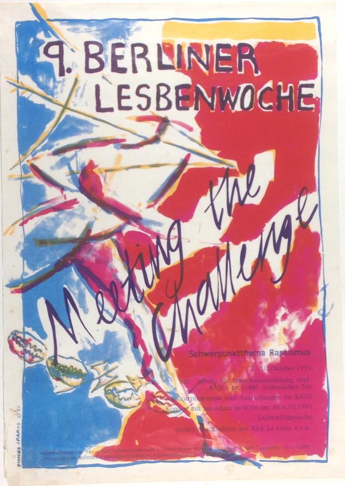 9. Berliner Lesbenwocth: 9. Berliner Lesbenwocth. Schwerpunktthema Rassismus. Title: Meeting the Change". Medium: Print. Size: 16.50 x 23.25 in. Signature: Inscribed in print lower. Dionne Sparks 1993. Unframed.