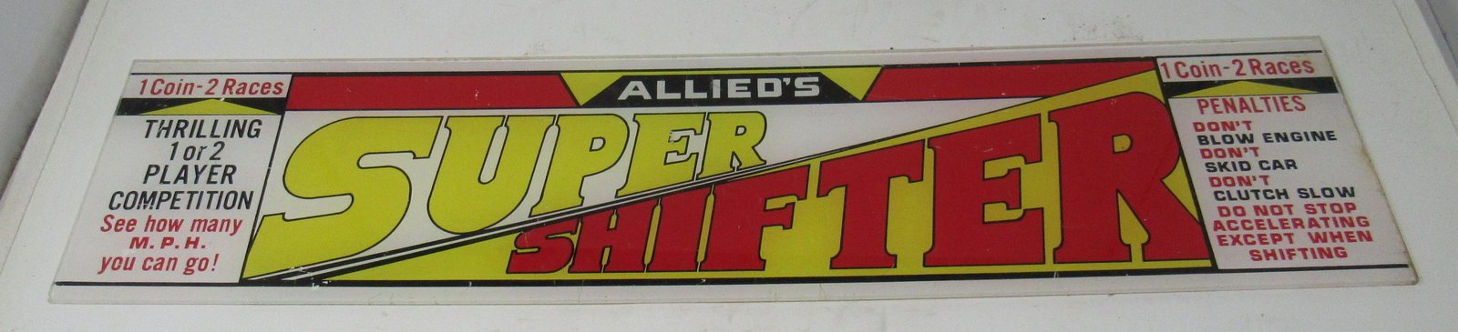 Super Shifter Arcade Game Sign: Plexiglass arcade piece. Approx 5 7/8" x 25 1/4"