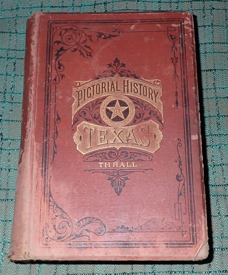 1879 Pictorial History of Texas Book: By Rev. Homer S Thrall