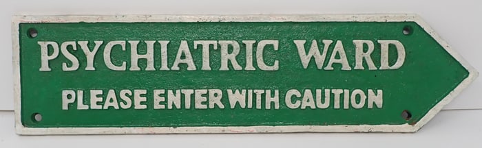 Cast Iron Psychiatric Ward Sign