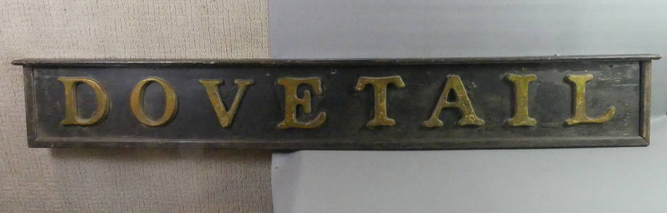 ANTIQUE WOOD SIGN - DOVETAIL: Large antique wood sign with raised letters DOVETAIL. 83 in long x 12 wide. Some wear.