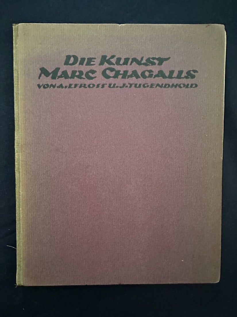 Die Kunst Marc Chagalls, by A. Efross and J. Tugendhold, 1921: Gustav Kiepenheuer Verlag, Postdam. Hard cover worn at the spine.