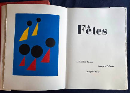 Alexander Calder - Jacques Prevert. Fêtes. 1971.: Fetes(Celebrations). Paris: Maeght, 1971. Text by Jacques Prevert illustrated with 8 original etchings by Alexander Calder. Limited edition of 225 copies, printed on Arches vellum, signed by the