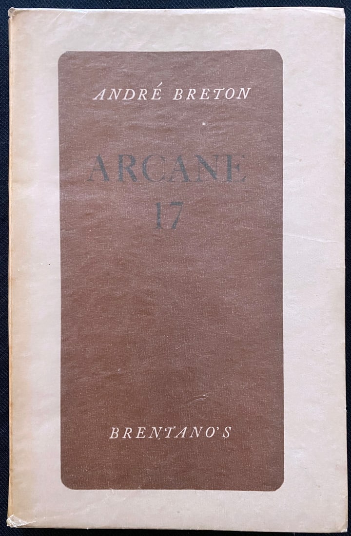 Andre Breton. Arcane 17. 1945.: New York Brentano's 1945. Inscribed by Breton in pen "À M.P.F. (son nom un des premiers, un des plus hauts à l’échelle des aspirations de ce livre) de tout cœur, André Breton (en l’attendant