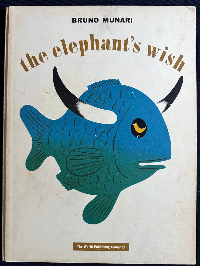 Munari Elephant's Wish 1959: The World Publishing Company, 1959. Hard cover. Bruno Munari picture book for children “among the most original, imaginative, and beautiful books ever made”. First American Edition of the Ital