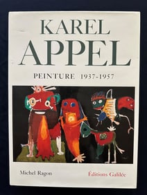 Karel Appel Peinture 1937-1957, by Michel Ragon, 1988.
