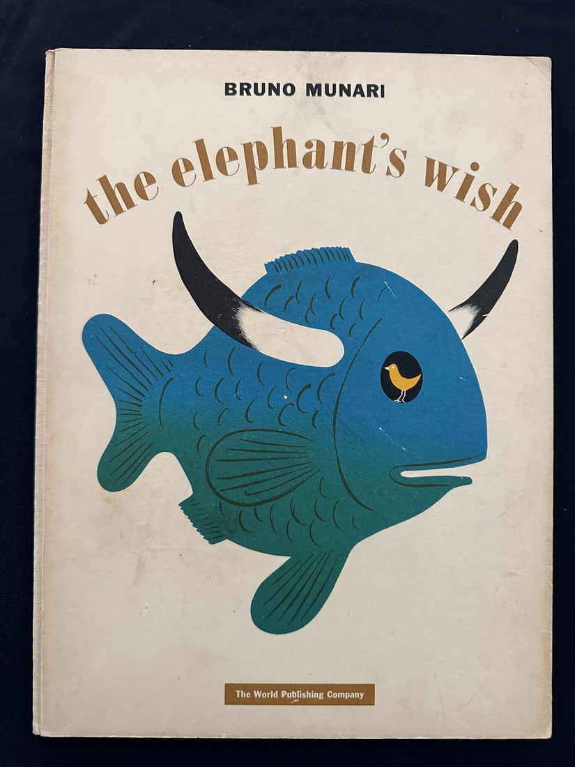 The Elephant’s Wish, by Bruno Munari.: The World Publishing Company, 1959. Hard cover. Picture book for children “among the most original, imaginative, and beautiful books ever made”. First American Edition. Text in English. Munari