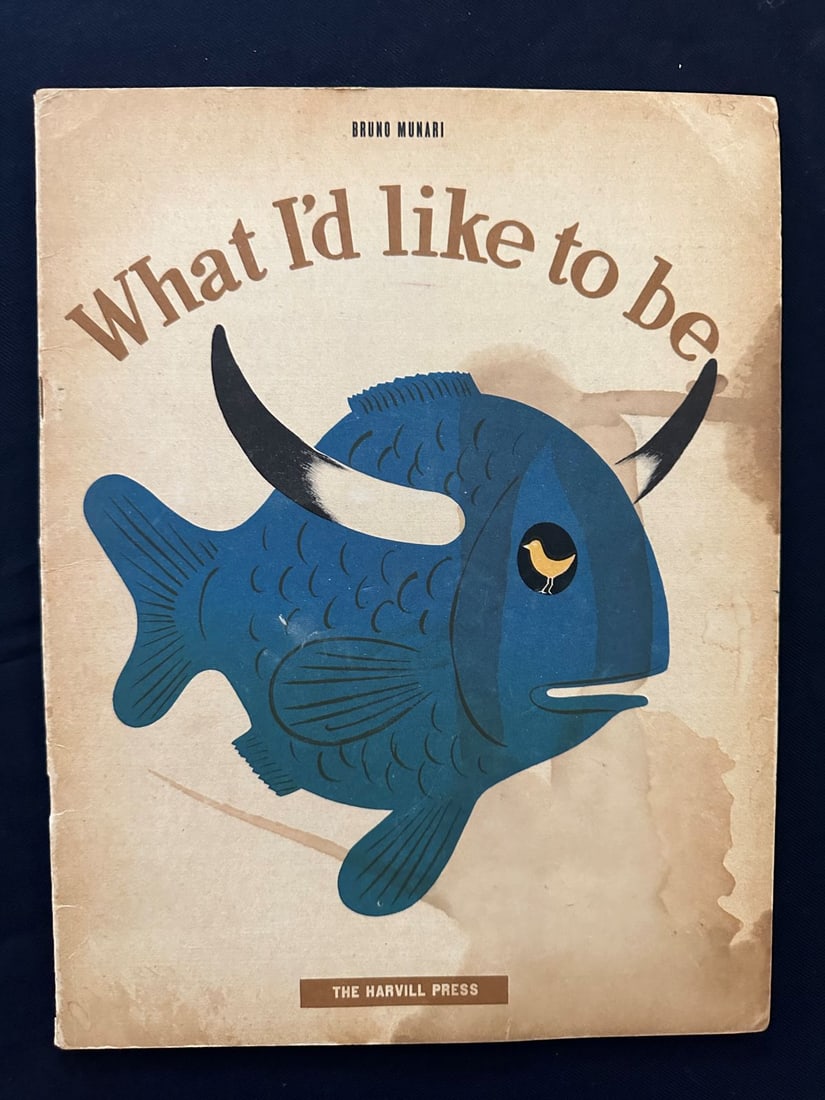 What I’d like to be, by Bruno Munari: The Harvill Press, London, 1945. English Edition. Richly and originally illustrated. Hard cover and glassine. Printed and made in Italy.