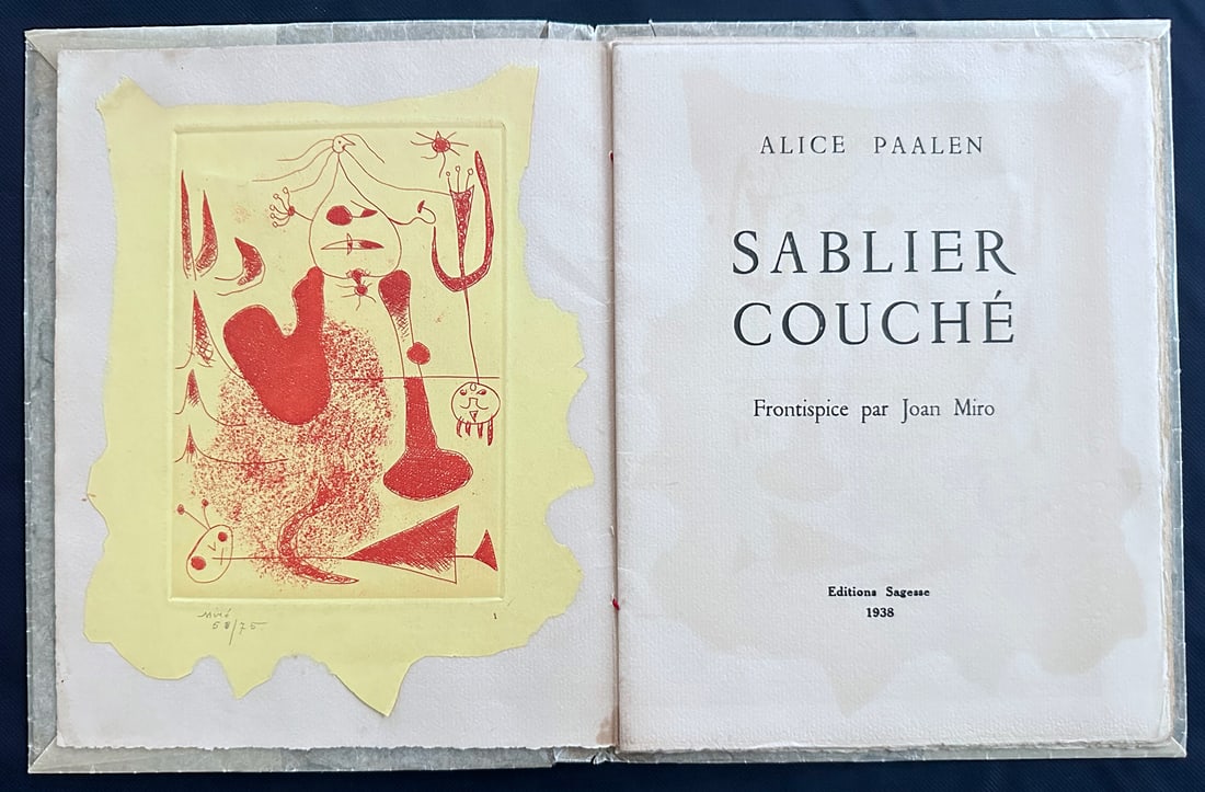 Miro. Sablier Couche. With one signed and numbered red etching, 1938, one of 75 copies: Joan Miro, Alice Paalen. Editions Sagesse, 1938. Limited numbered edition in 75 copies, with one original red etching in frontispiece by Miro, signed and numbered in pencil. Signed in justification pa