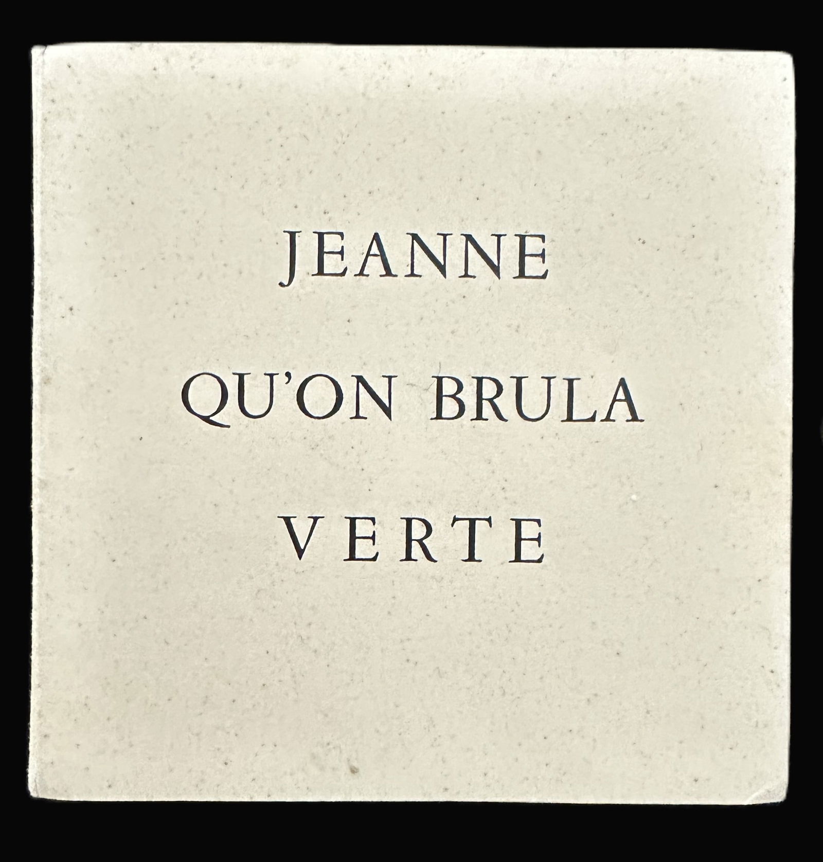 Braque, Char, PAB. Jeanne qu’on brula verte. 1956. Miniature book, one of 87 copies.: Georges Braque, Rene CHAR. Published by P.A. B., France 1956. Poem by Rene Char, with a reproduction of a drawing of George Braque for the title. One of the 87 in Velin de Rives, signed by PAB