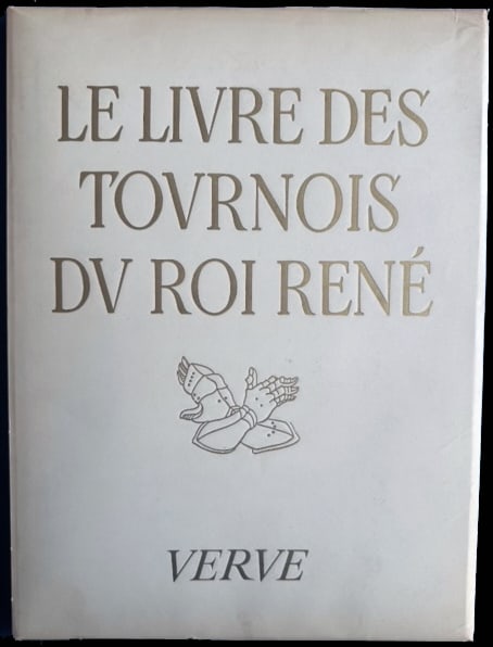 Verve 16. Rene d'Anjou: Traite de la Forme et Devis d'un Tournoi.. 1946.: Paris, 1946. Rene d'Anjou: Traite de la Forme et Devis d'un Tournoi. Illustrated with reproductions of paintings in the medieval illuminated manuscript. 14 x 10.5 inches