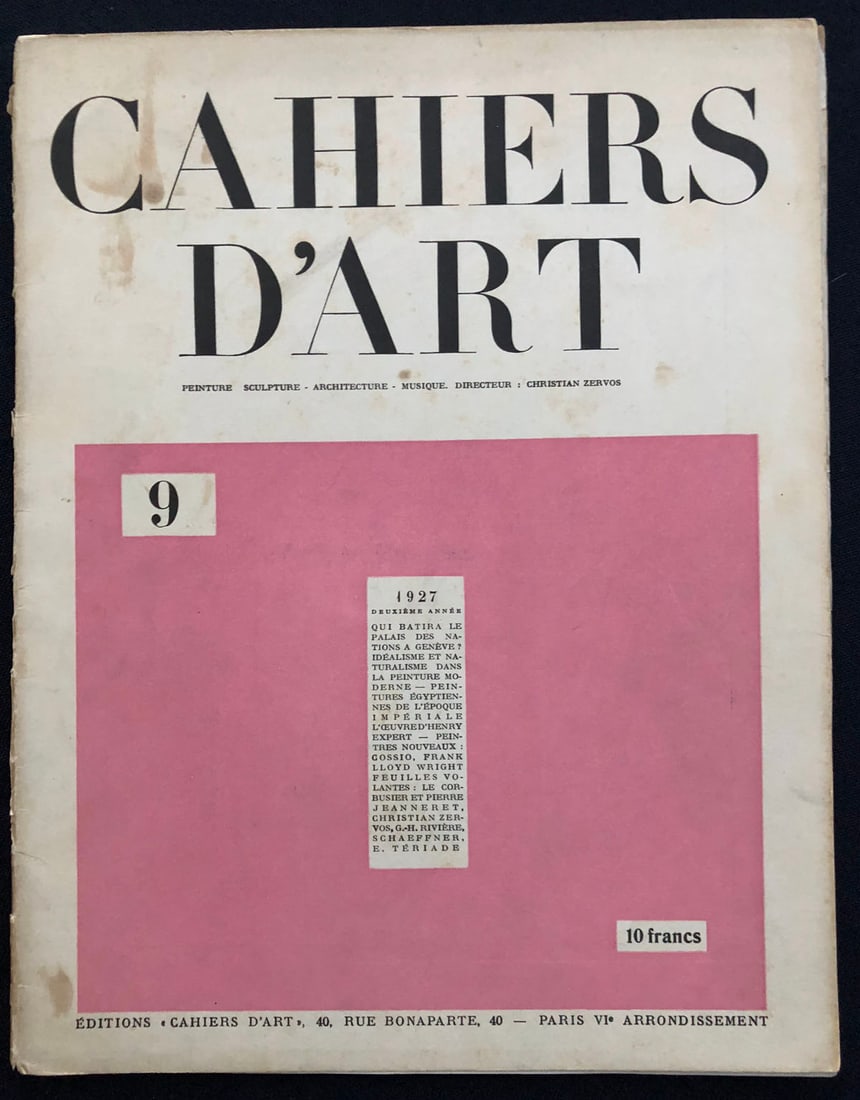 Cahiers d’Art n.9, 1927: Cahiers d'art Paris 1927 - Deuxieme Annee. This number contains several essays in French by Zervos, Georges-Henri Riviere, Andre Schaeffner, Téríade. Illustrated thoroughly with black and