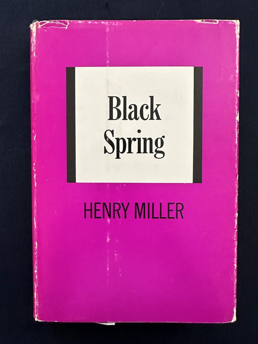 Black Spring, by Henry Miller, 1963.: Second Printing. Grove Press, Inc. New York. Hard cover and pictorial dust jacket.