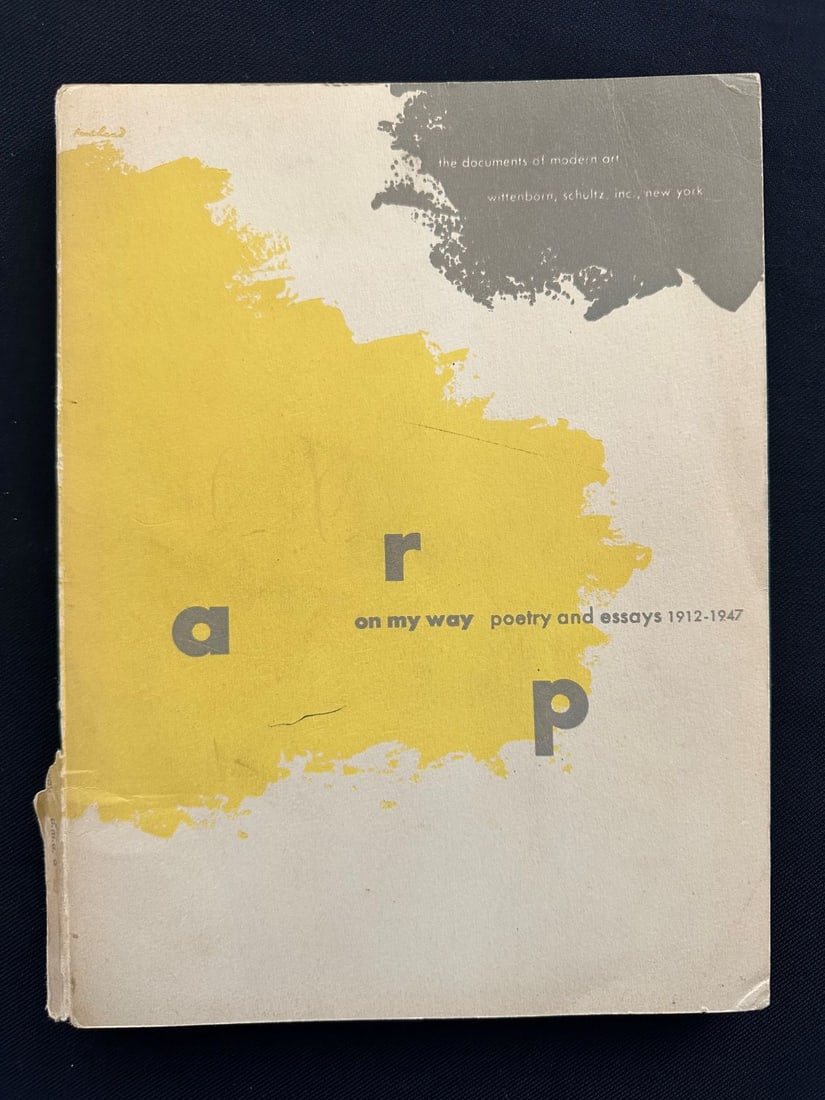 Arp On My Way, poetry and essays 1912…1947, by Robert Motherwell.: Published by Wittenborn, Schultz, New York, 1948. This is the sixth volume in the series “the Documents of Modern Art”. Text in English. The frontispiece and insert are original woodcuts, 
