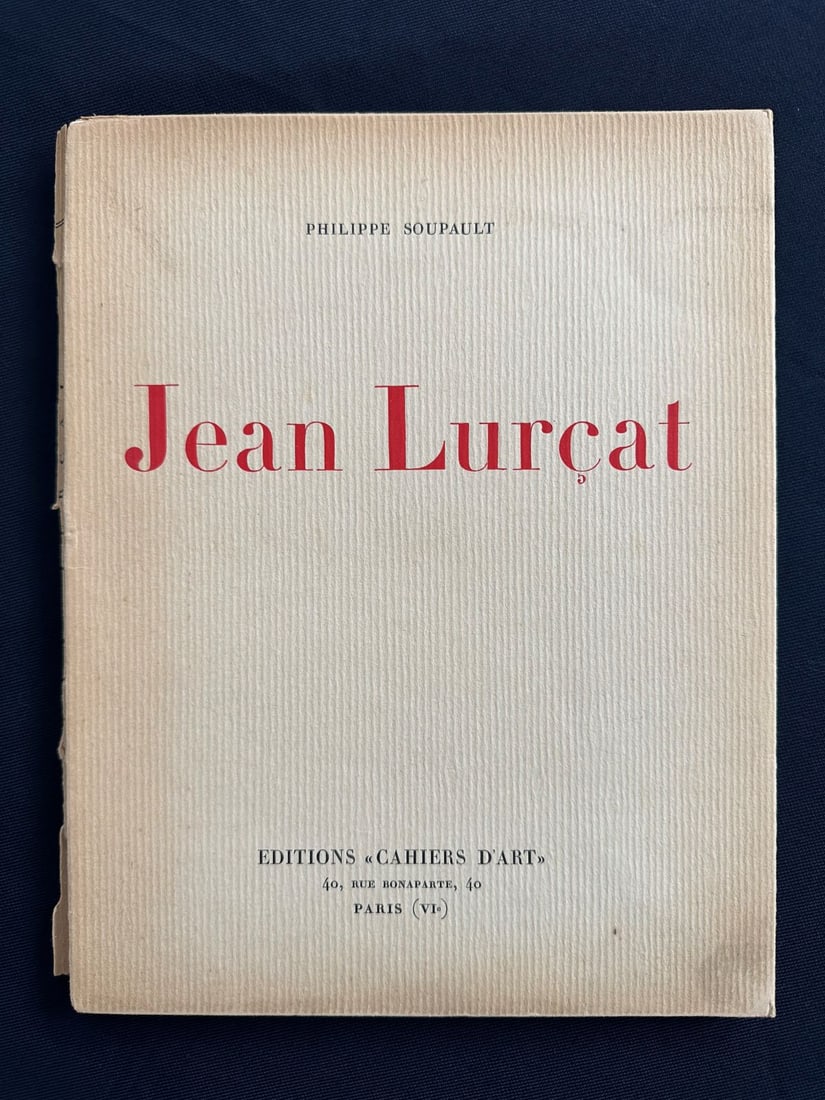 Jean Lurçat, by Philippe Soupault, 1928.: French edition in 525 copies, this is n.243 in vélin de Toppes. Published by Cahiers d’Art, Paris. Soft cover. Includes 24 reproductions. Back cover detached.