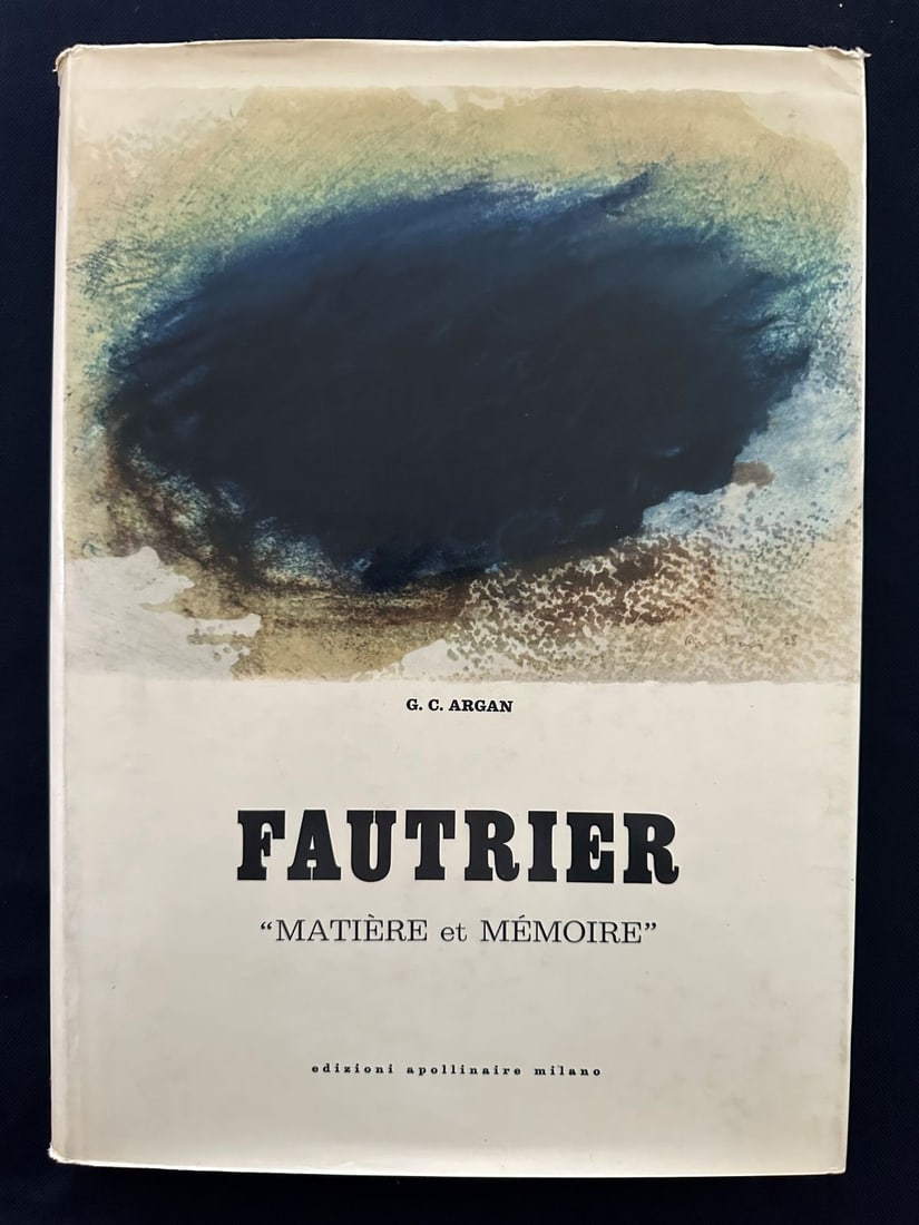Fautrier Matiere et Memoire, by G. C. Argan, 1960.: Edizioni Apollinaire, Milano. Text in Italian, French, English, and German. Cloth hardcover and pictorial dust jacket.