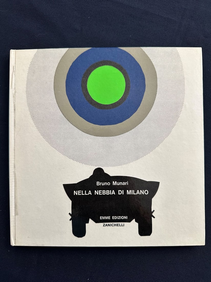 Nella nebbia di Milano, by Bruno Munari.: Emme Edizioni, Zanichelli, 1968. Italian Edition. Richly and originally illustrated. Hard cover