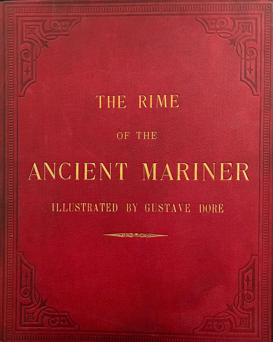 COLERIDGE. The rime of the ancient mariner Illustrated by DORE.: London, Dore Gallery, Hamilton Adams & Cie, first bilingual English French edition 1876. Rare edition of Samuel Coleridge work, illustrated by Gustave Dore with 38 xylography plates, bands, and