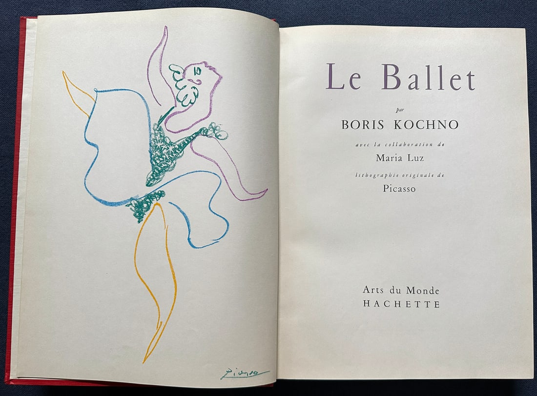 Picasso, Kochno Le Ballet. 1954 With an original lithograph by Picasso: Hachette "Arts du Monde" Paris, 1954. A comprehensive study on the history of ballet in France from the 15th century to the modern day. Robert Kochno with a collaboration of Maria Luz, includes an ori