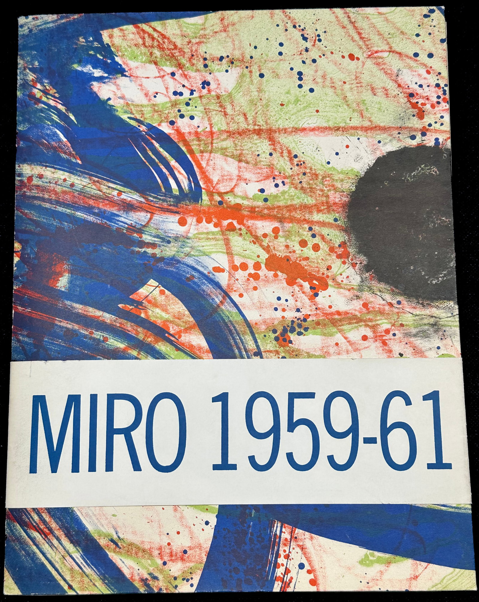 Joan Miró. 1959–1961. With 2 lithographs in color: New York: Pierre Matisse Gallery, 1961. Catalog of the Miro exhibition at Gallery Pierre Matisse in New York, October/November 1961. It Contains 2 lithographs in color, of which one on the wrappers in
