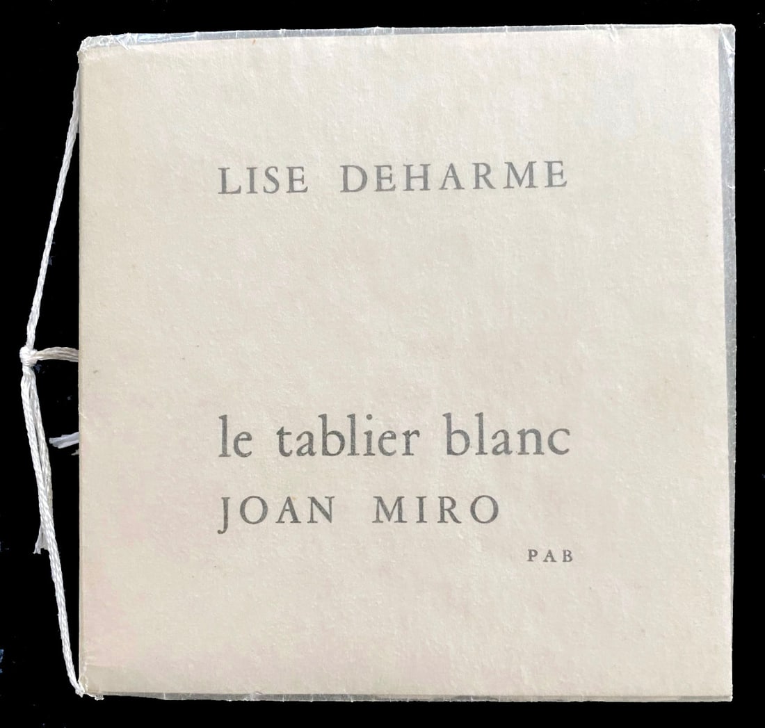 Miro. Le Tablier blanc. With Signed Etching, PAB, 1958, one of 25 copies: Published by P.A.B (Pierre-Andre Benoit) in February 1958, in Ales, in two series of 25 and 50 copies each for a total of 75, this copy is one of 25, number, signed by the publisher in pencil. Poetic 
