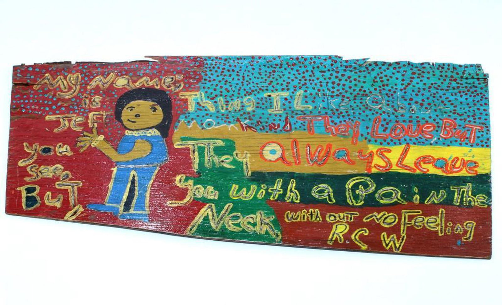 Ruby Williams Folk Art on Plywood Initialed: Titled "My Name is Jeff." Painted on found plywood. Approx 48 in x 25 in.
