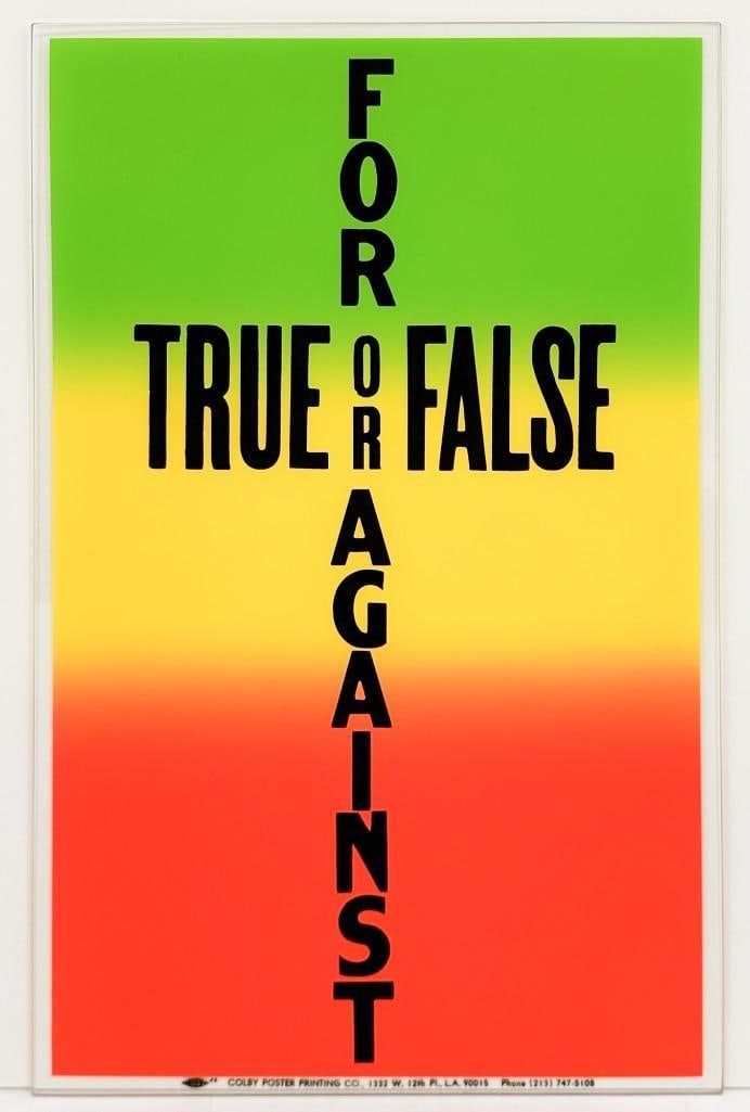 Allen Ruppersberg (b. 1944) Silkscreen on Glass, True or False, For or Against, Colby Printing: Titled True or False, For or Against. Unsigned. Purchased from James Corcoran Gallery in 1988 by the current owner, original purchase receipt included. Colby Poster on glass with green, yellow, and re