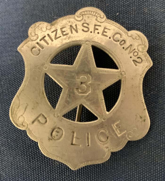 Citizen S.F.E.Co No.2 Police Badge #3: see photos