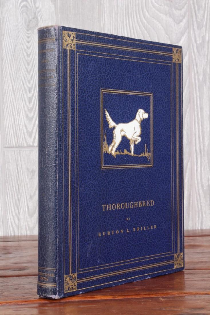 Thoroughbred: Spiller, Burton L.,: Thoroughbred, Derrydale Press 1936, #336/950