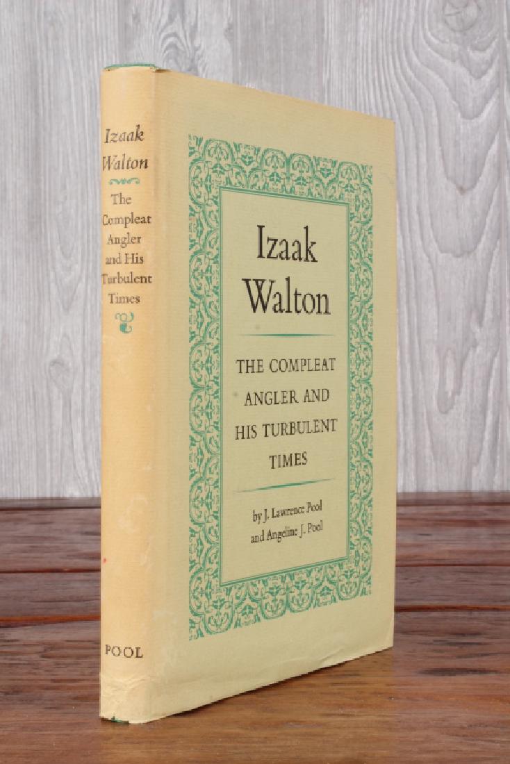 The Compleat Angler and His Turbulent Times: Pool, J. Lawrence and Angeline J.: Izaak Walton, The Compleat Angler and His Turbulent Times, The Stinehour Press, 1976. 1st edition.