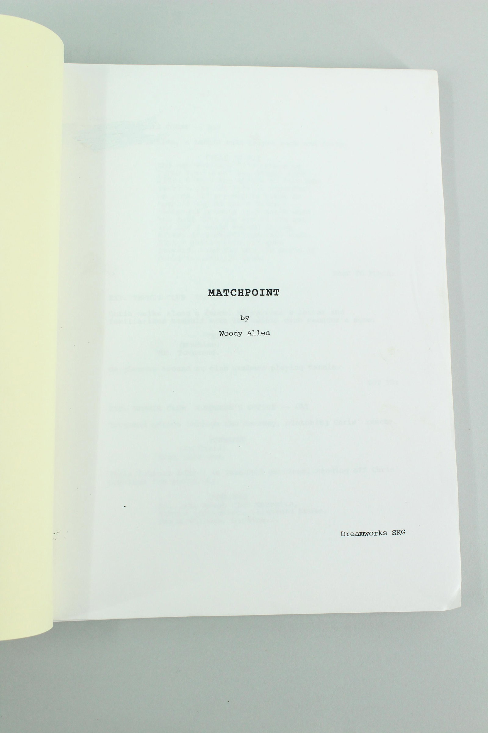 Typed Script for Woody Allen's Match Point: Typed script for Woody Allen's "Match Point" 2005 film starring Scarlett Johansson and Jonathan Rhys Meyers. The script is marked DreamWorks SKG.