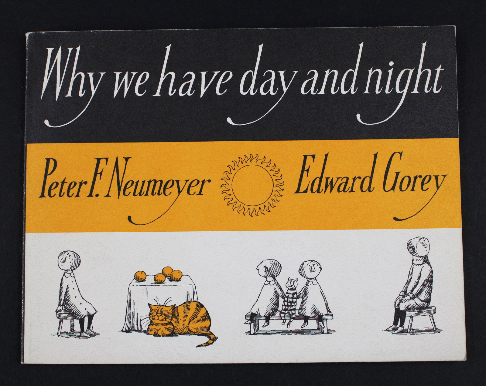 Peter F. Neumeyer, Edward Gorey Signed: Why We Have Day and Night, by Peter F. Neumeyer and Edward Gorey. Signed by the latter. Capra Press, San Francisco, 1970