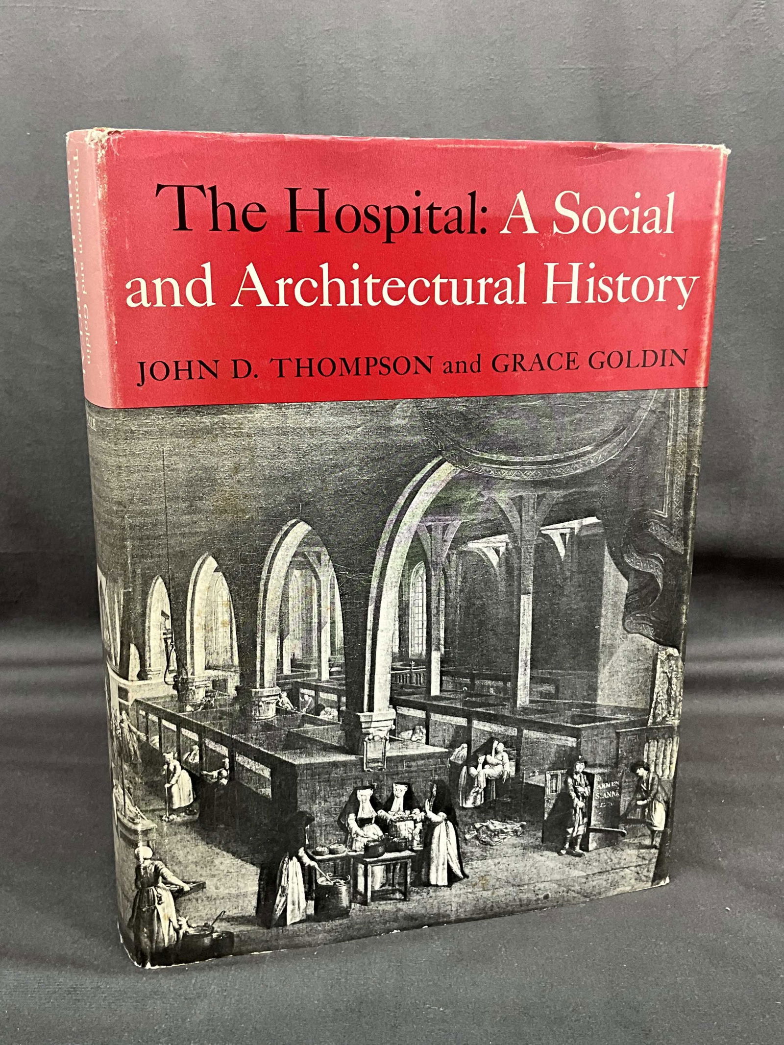 The Hospital: A Social & Architectural History: The Hospital: A Social & Architectural History, by John D. Thompson & Grace Goldin. Published 1975 by Yale University, First edition. Size: 11.25"T x 8.25"W x 1.5"D