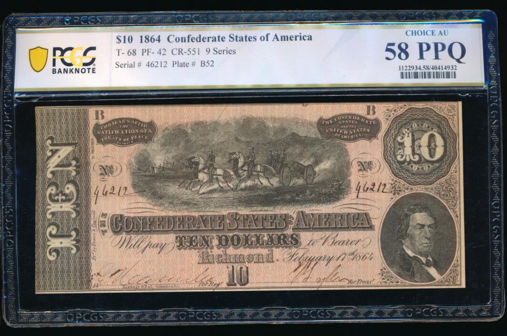 1864 $10 T-68 Confederate States of America PCGS 58PPQ: One 1864 $10 T-68 Confederate States of America PCGS 58PPQ.