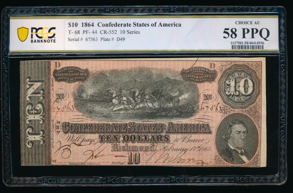 1864 $10 T-68 Confederate States of America PCGS 58PPQ: One 1864 $10 T-68 Confederate States of America PCGS 58PPQ.
