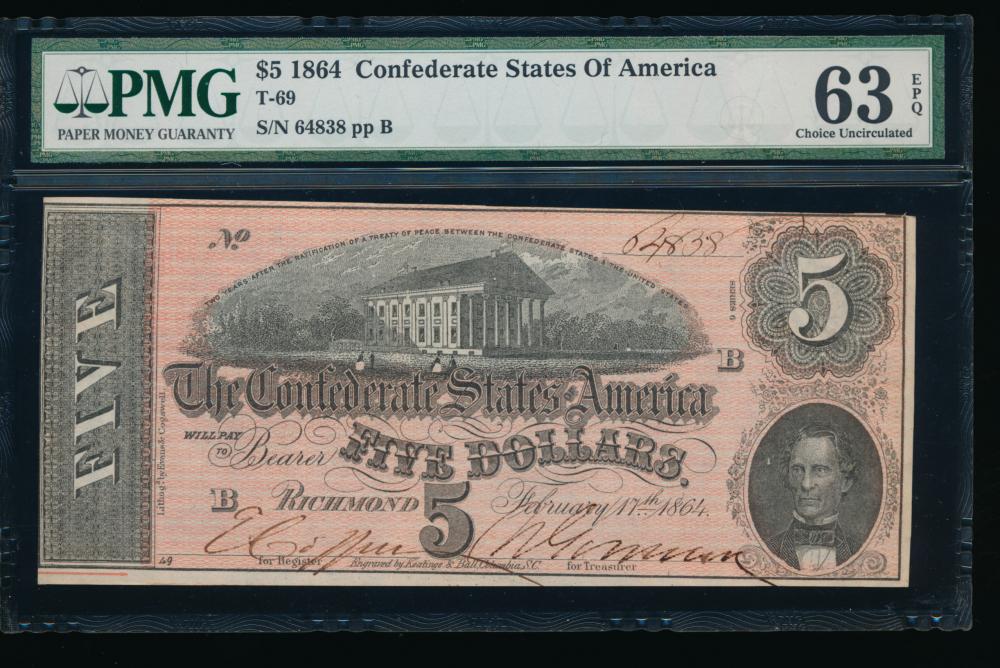 1864 $5 T-69 Confederate PMG 63EPQ: One 1864 $5 T-69 Confederate PMG 63EPQ.