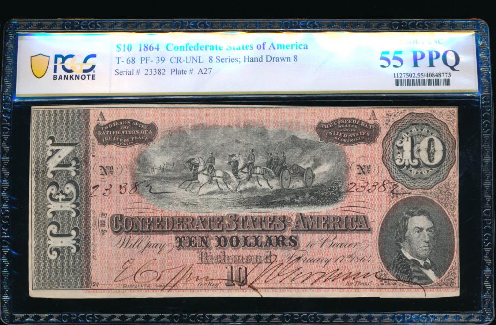 1864 $10 T-68 Confederate PCGS 55PPQ: One 1864 $10 T-68 Confederate PCGS 55PPQ.