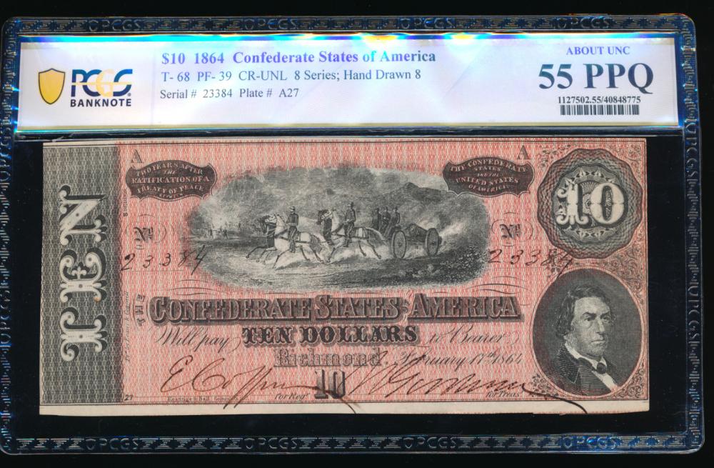 1864 $10 T-68 Confederate PCGS 55PPQ: One 1864 $10 T-68 Confederate PCGS 55PPQ.