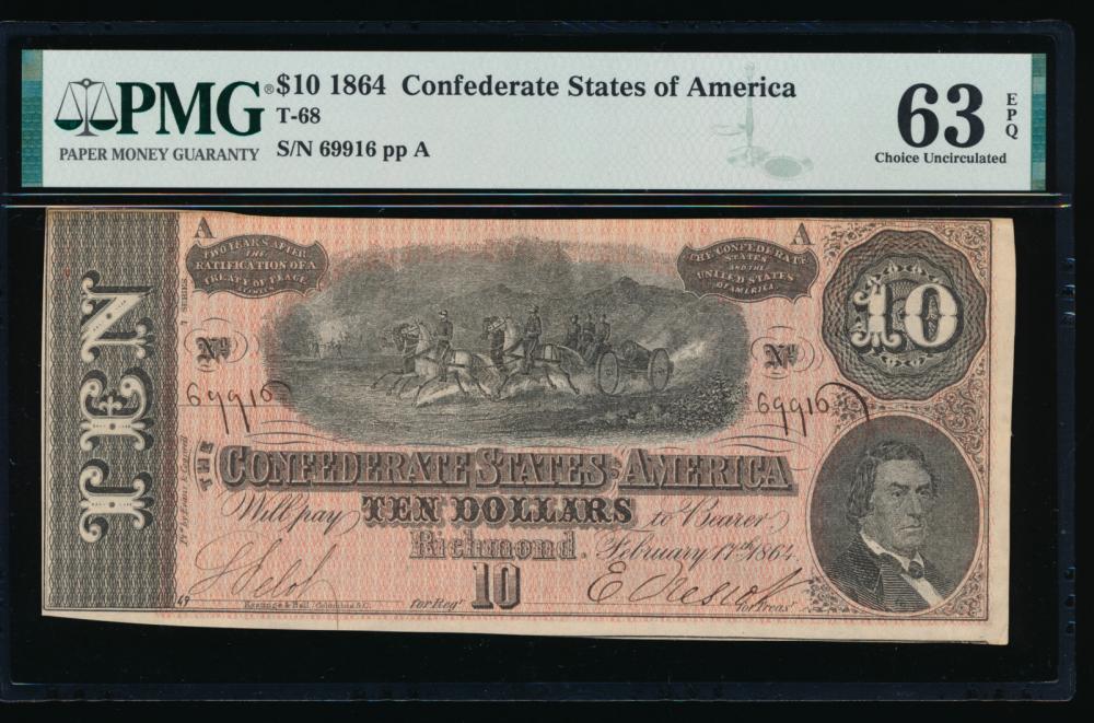 1864 $10 T-68 Confederate PMG 63EPQ: One 1864 $10 T-68 Confederate PMG 63EPQ.