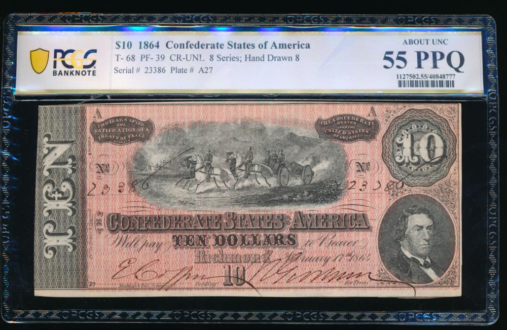 1864 $10 T-68 Confederate PCGS 55PPQ: One 1864 $10 T-68 Confederate PCGS 55PPQ.