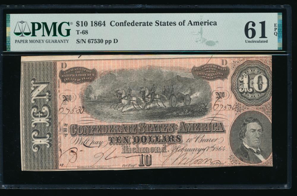 1864 $10 T-68 Confederate PMG 61EPQ: One 1864 $10 T-68 Confederate PMG 61EPQ.