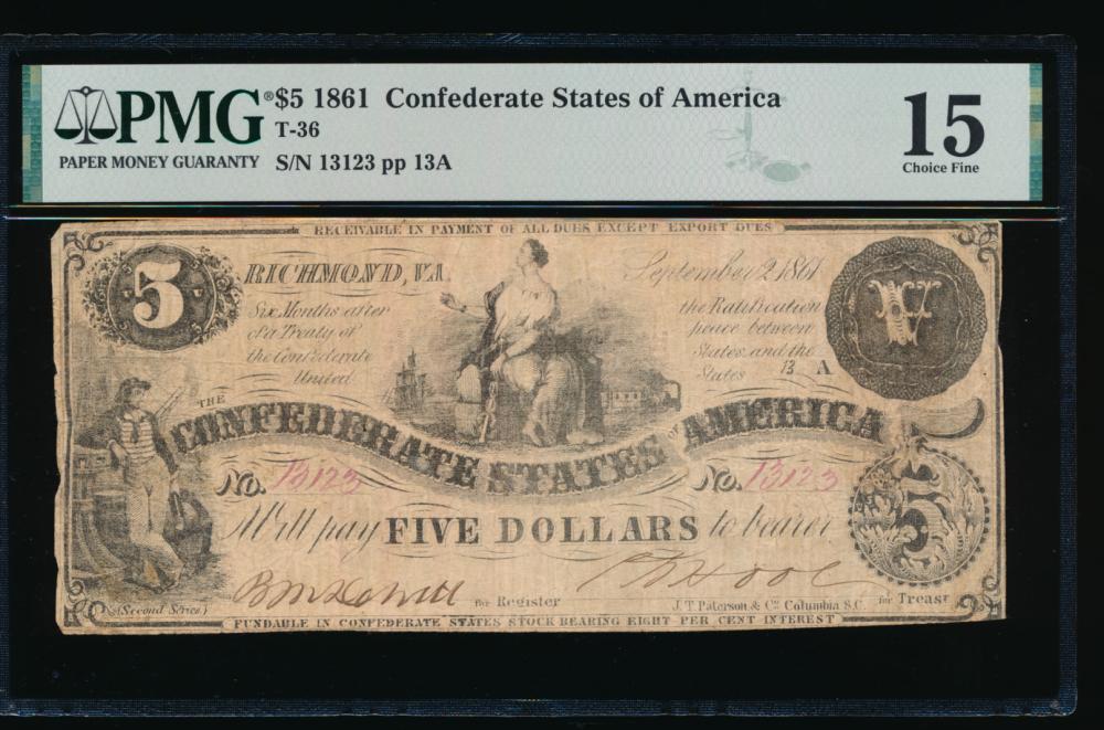1861 $5 T-36 Confederate PMG 15: One 1861 $5 T-36 Confederate PMG 15.